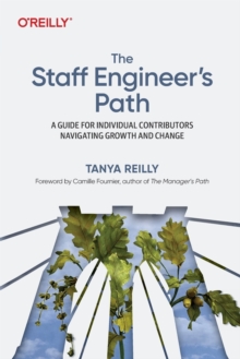 Image for The staff engineer's path  : a guide for individual contributors navigating growth and change