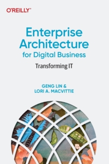 Enterprise Architecture for Digital Business: Transforming IT