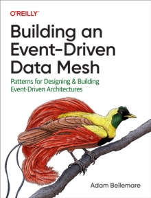 Image for Building an Event-Driven Data Mesh: Patterns for Designing & Building Event-Driven Architectures