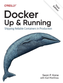 Docker – Up & Running: Shipping Reliable Containers in Production