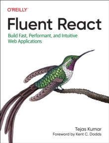 Image for Fluent React : Build Fast, Performant, and Intuitive Web Applications