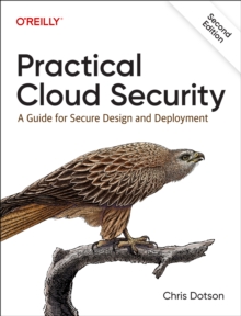 Practical Cloud Security: A Guide for Secure Design and Deployment