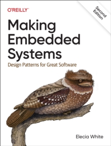 Image for Making embedded systems  : design patterns for great software