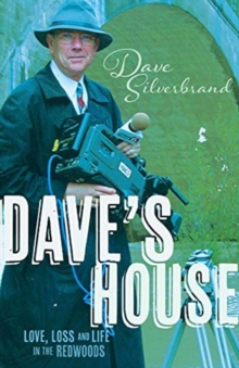 Image for Dave's House : Love, Loss and Life in the Redwoods