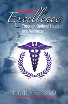 Image for Pursuing Excellence Through Optimal Health And Wellness
