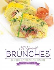 Image for A Year of Brunches : 52 Weeks of Recipes to Explore