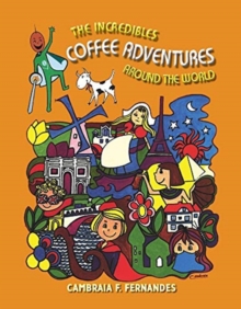 Incredibles Coffee Adventures Around the World
