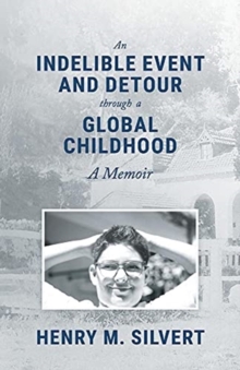 Indelible Event and Detour Through a Global Childhood: A Memoir
