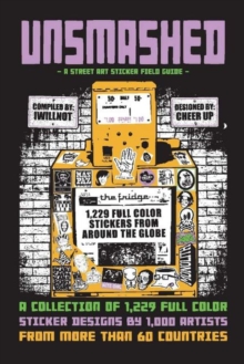 UNSMASHED: A Street Art Sticker Field Guide