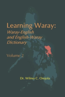 Learning Waray Vol. 2: Waray-English and English-Waray Dictionary