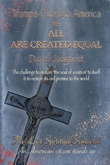 Trump's Christian America VS All ARE CREATED EQUAL