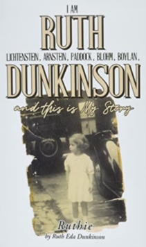 I Am Ruth Lichtenstein, Arnstein, Paddock, Blohm, Boylan, Dunkinson and this is My Story