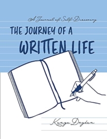 Journal of Self-Discovery: The Journey of A Written Life