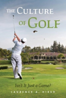 Culture of Golf - Isn't it Just a Game?