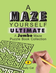 Image for A Maze Yourself Ultimate : A Jumbo Maze Puzzle Book Collection