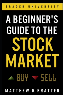 Image for A Beginner's Guide to the Stock Market : Everything You Need to Start Making Money Today