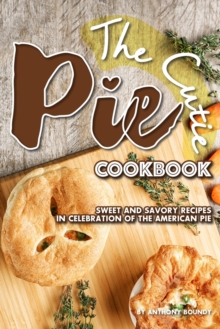 Image for The Cutie Pie Cookbook : Sweet and Savory Recipes in Celebration of the American Pie