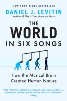 Image for The world in six songs: how the musical brain created human nature