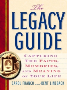 Image for Legacy Guide: Capturing the Facts, Memories, and Meaning of Your Life