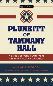 Image for Plunkitt of Tammany Hall: A Series of Very Plain Talks on Very Practical Politics
