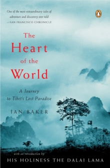 Image for Heart of the World: A Journey to Tibet's Lost Paradise