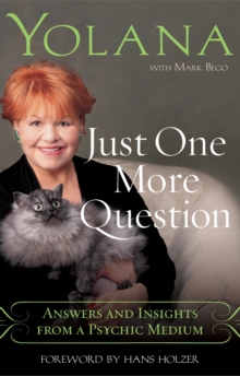 Image for Just one more question: answers and insights from a psychic medium