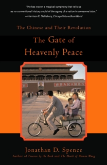 Image for The Gate of Heavenly Peace: The Chinese and Their Revolution, 1895-1980