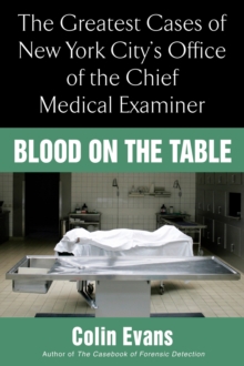 Image for Blood on the table: the greatest cases of New York City's Office of the Chief Medical Examiner