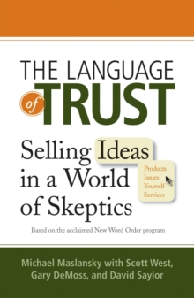 Image for The language of trust: selling ideas in a world of skeptics