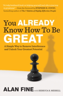 Image for You Already Know How to Be Great: A Simple Way to Remove Interference and Unlock Your Greatest Potential