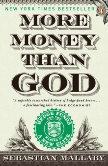 Image for More money than God: hedge funds and the making of a new elite