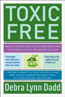 Image for Toxic free: how to protect your health and home from the chemicals that are making you sick