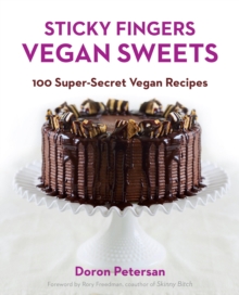 Image for Sticky fingers' sweets: 100 super-secret vegan recipes