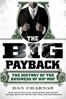 Image for Big Payback: The History of the Business of Hip-Hop