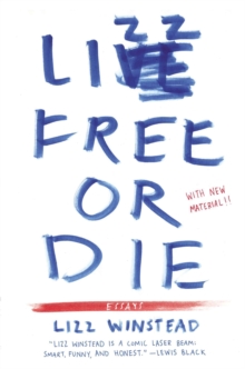 Image for Lizz free or die: essays