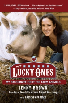 Image for The lucky ones: my passionate fight for farm animals