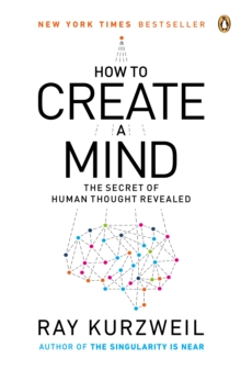 Image for How to create a mind: the secret of human thought revealed