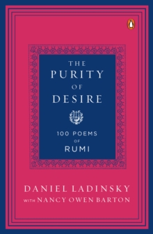 Image for Purity of Desire: 100 Poems of Rumi