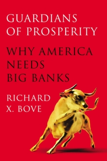 Image for Guardians of prosperity: why America needs big banks