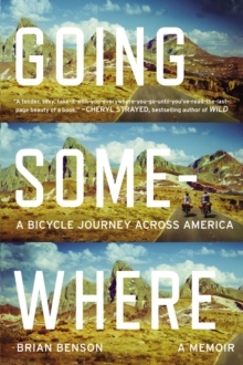 Image for Going somewhere: a bicycle journey across America