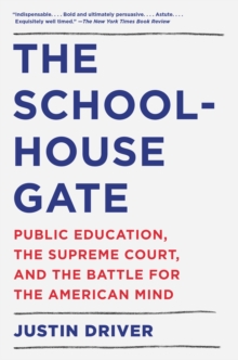 Image for Schoolhouse Gate: Public Education, the Supreme Court, and the Battle for the American Mind