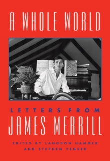 Image for A Whole World: Letters from James Merrill