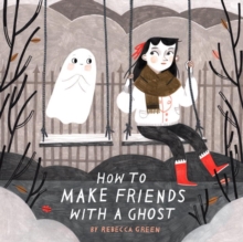 Image for How to Make Friends with a Ghost