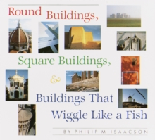Image for Round Buildings, Square Buildings, And Buildings That Wiggle Like A Fish
