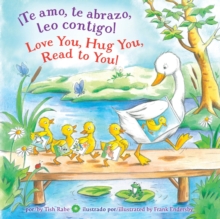Image for ¡Te amo, te abrazo, leo contigo!/Love you, Hug You, Read to You!