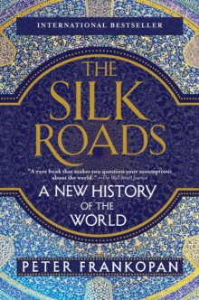 Image for Silk Roads: A New History of the World