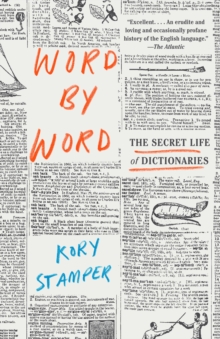 Image for Word by word  : the secret life of dictionaries