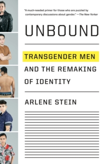 Image for Unbound : Transgender Men and the Remaking of Identity
