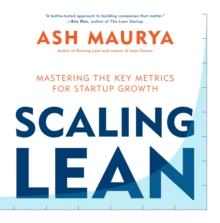 Image for Scaling Lean: Mastering the Key Metrics for Startup Growth
