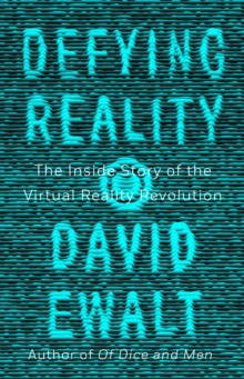 Image for Defying reality  : the inside story of the virtual reality revolution